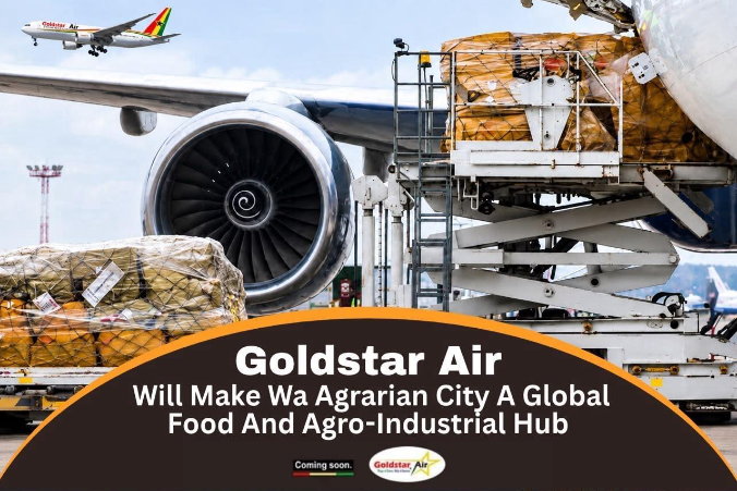 Goldstar Air Will Make Wa Agrarian City A Global Food And Agro- Industrial Hub